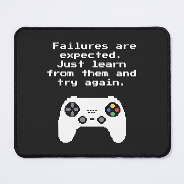 Item preview, Failures Are Expected Learn And Try Again Gaming Quote designed and sold by rustydoodle.
