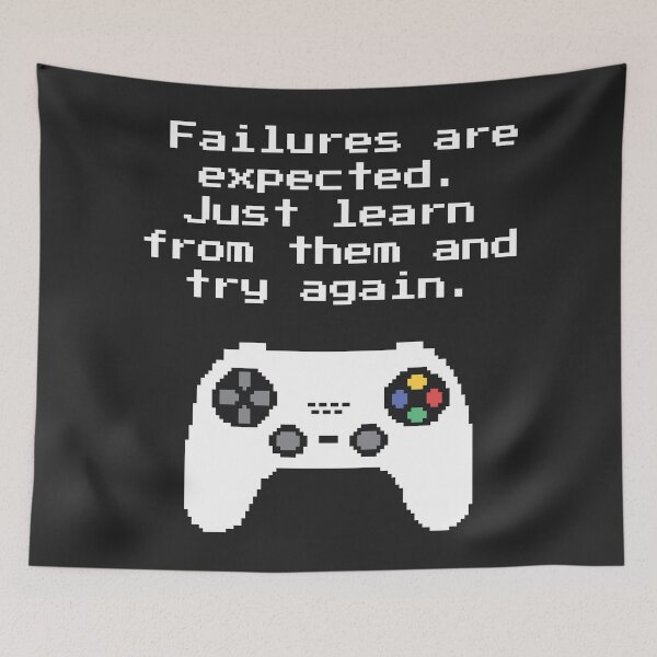 Item preview, Failures Are Expected Learn And Try Again Gaming Quote designed and sold by rustydoodle.
