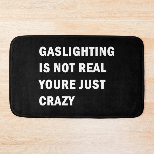 Item preview, Gaslighting is not real youre just crazy designed and sold by ValentinaHramov.