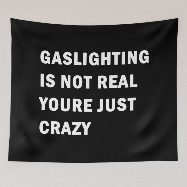 Item preview, Gaslighting is not real youre just crazy designed and sold by ValentinaHramov.