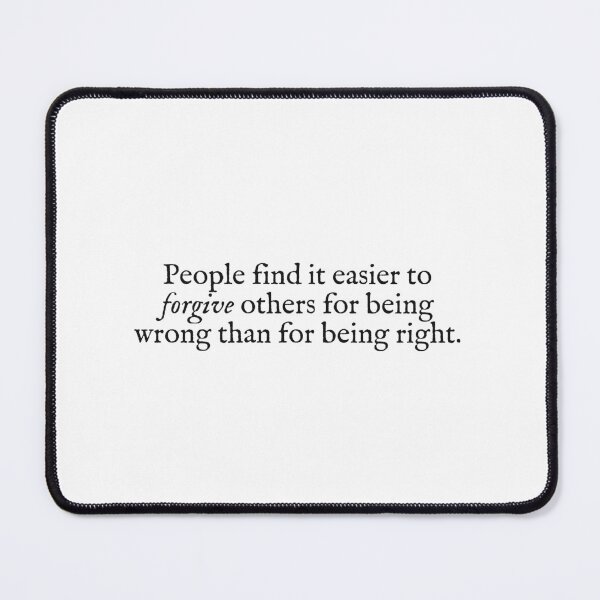 Item preview, people find it easier to forgive other for being wrong than for being right designed and sold by beunstoppable.