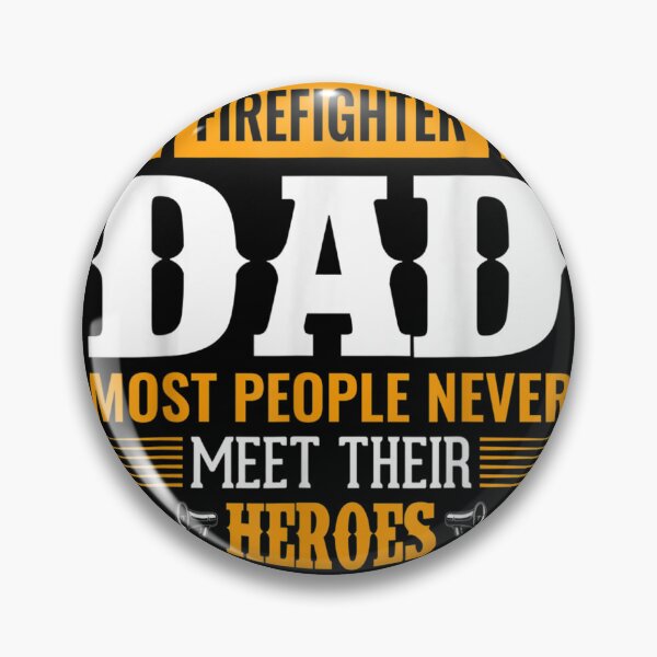 Item preview, Proud Firefighter Dad Most People Never Meet Their Heroes designed and sold by Isidroward.