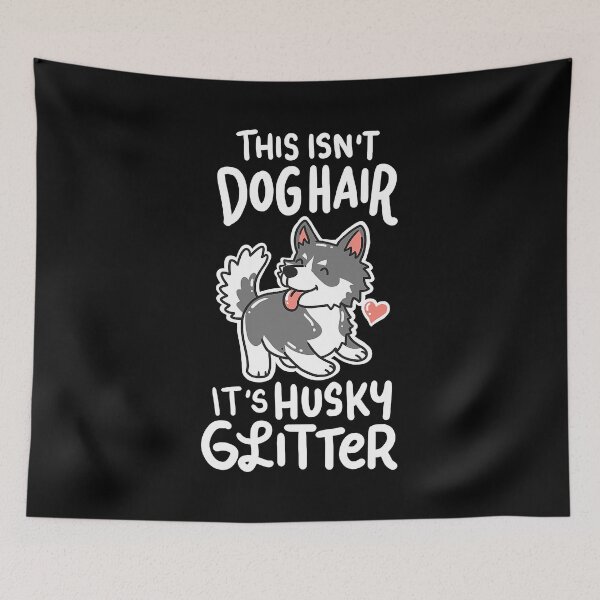 Item preview, This Isnt Dog Hair Its Husky Glitter Husky Siberian Dog Owner Puppy Gift designed and sold by PerkinsAarav.