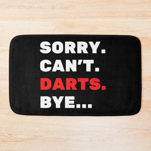 Item preview, Sorry. Can't. Darts. Bye designed and sold by TheGreenGoat.