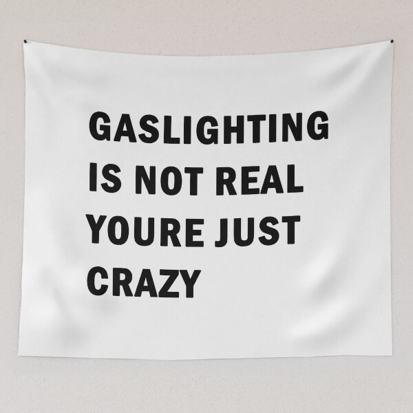 Item preview, Gaslighting is not real youre just crazy designed and sold by ValentinaHramov.