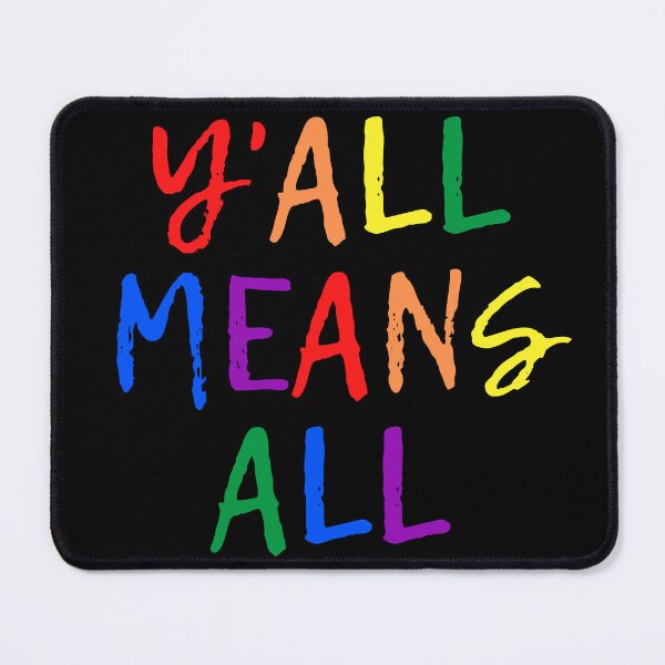 Item preview, Y'all Means All LGBT Allies. LGBTQ Ally Pride designed and sold by Subtle Pride Shop.