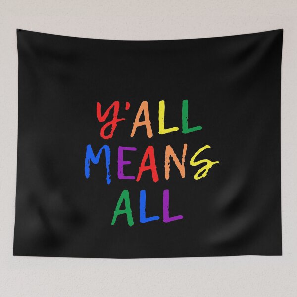 Item preview, Y'all Means All LGBT Allies. LGBTQ Ally Pride designed and sold by Subtle Pride Shop.
