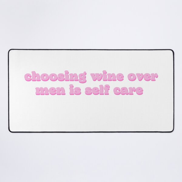 Item preview, choosing wine over men is self care designed and sold by Beeroclock.