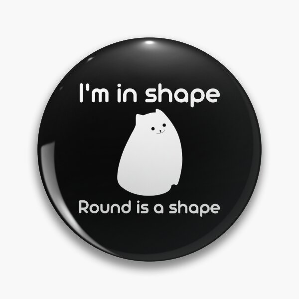 Item preview, I’m in shape. Round is a shape. designed and sold by RedTomasB.