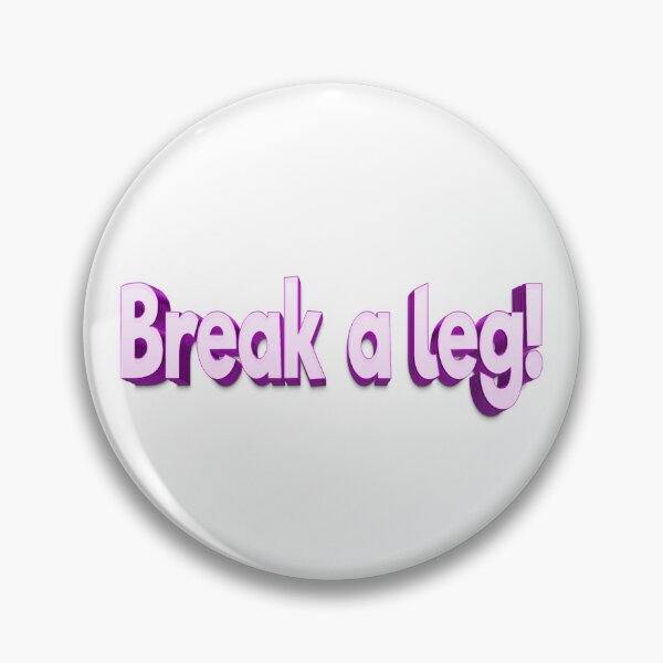 Item preview, Break a leg! designed and sold by Sergey Ovchinnikov.