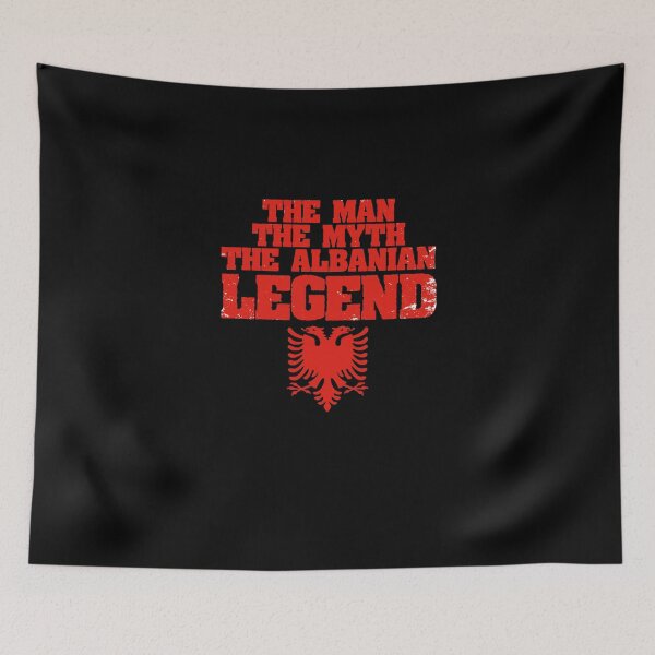 Item preview, The Man The Myth The Legend Albanian For An Albania Patriot designed and sold by Nessshirts.