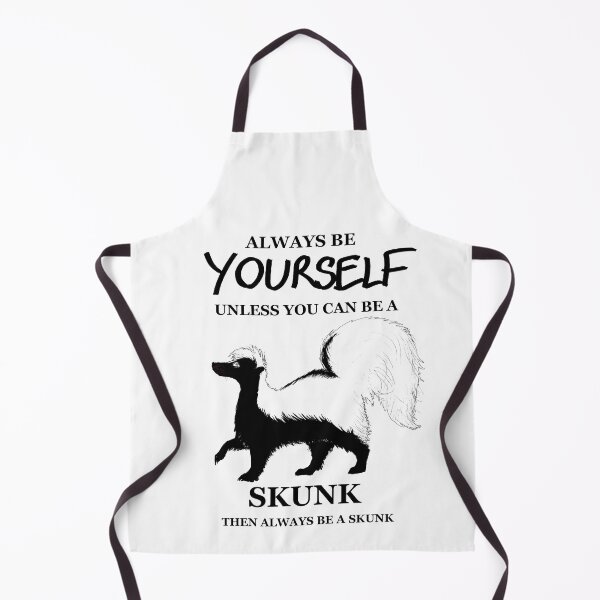 Item preview, Always Be Yourself Unless You Can Be a Skunk (black text version) designed and sold by NinGaui.