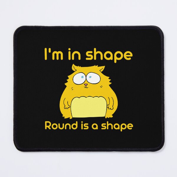 Item preview, I’m in shape. Round is a shape. designed and sold by RedTomasB.