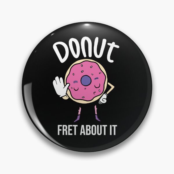 Item preview, funny Donut fret about it  designed and sold by Mer Yem.