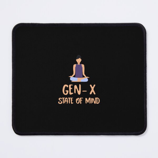 Item preview, GEN-X STATE OF MIND designed and sold by GenXology.