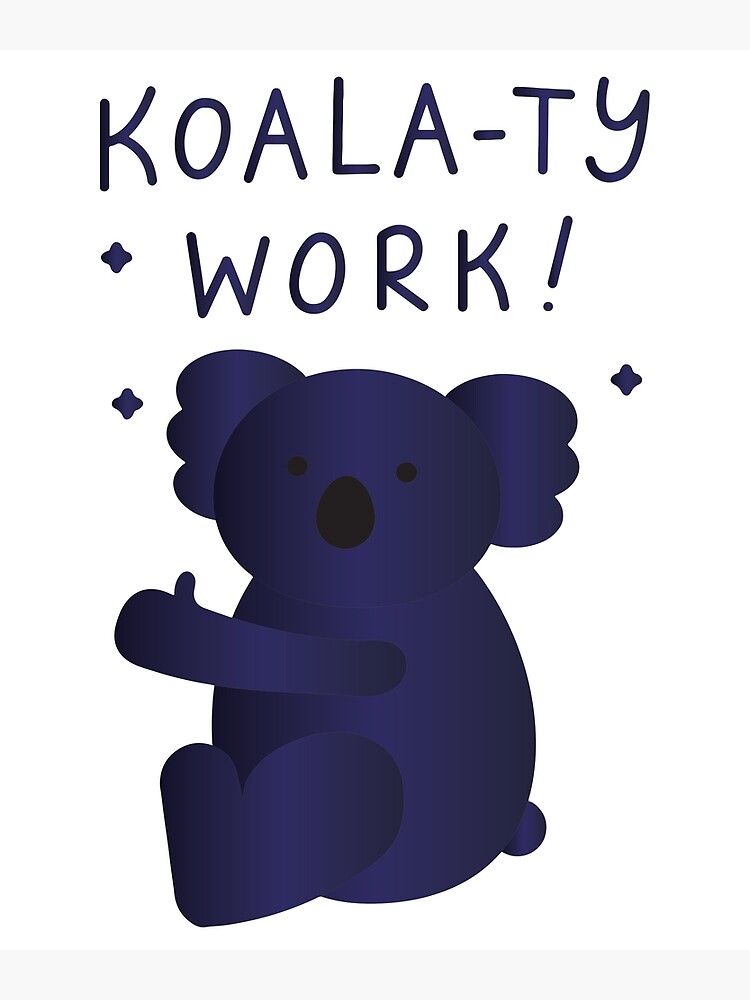 "Koalaty Work funny koala pun for koala lovers gift ideas i love koalas