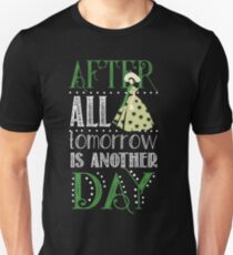 After All Tomorrow is Another Day Unisex T-Shirt