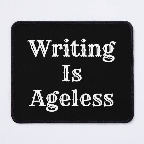 Item preview, Writing Is Ageless - White Text designed and sold by TheKnightWriter.
