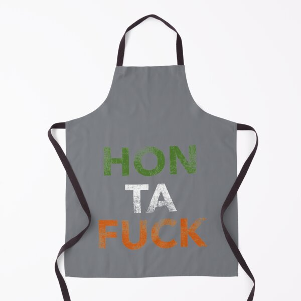 Item preview, HON TA FUCK Irish-ism designed and sold by ShannonColeman7.