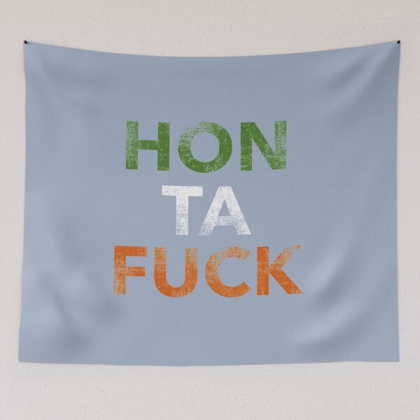 Item preview, HON TA FUCK  Irish-ism   designed and sold by ShannonColeman7.