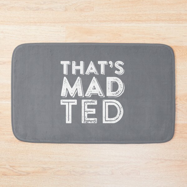 Item preview, That’s mad Ted   designed and sold by ShannonColeman7.
