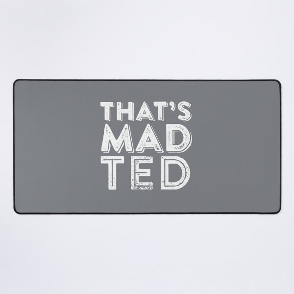 Item preview, That’s mad Ted designed and sold by ShannonColeman7.