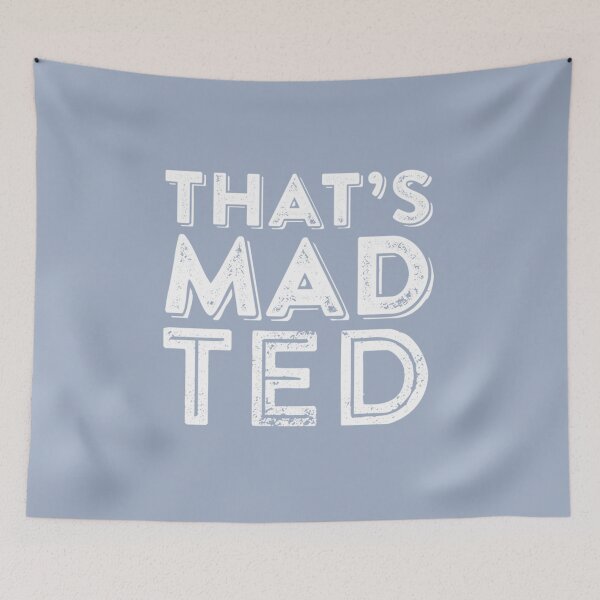 Item preview, That’s mad Ted   designed and sold by ShannonColeman7.