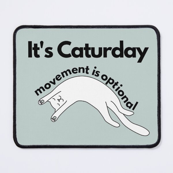 Item preview, It's Caturday - Too Lazy to Move designed and sold by LamaraK.