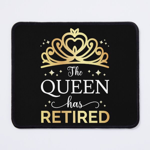Item preview, Retired Woman Queen Has Retired I designed and sold by Lemon Pepper.