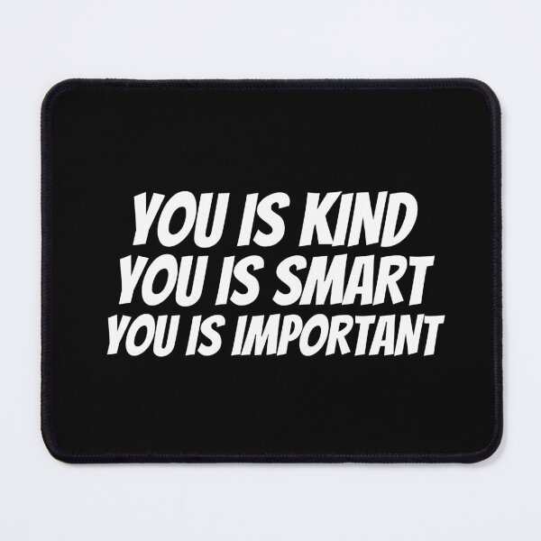 Item preview, You is kind You is smart You is important designed and sold by Dip-Art.