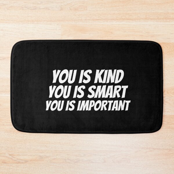 Item preview, You is kind You is smart You is important designed and sold by Dip-Art.