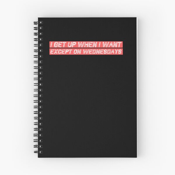 Item preview, I get up when i want except on Wednesdays  designed and sold by Adam 7ea.
