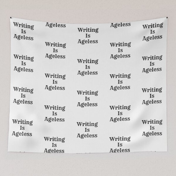 Item preview, Writing Is Ageless - Black Text designed and sold by TheKnightWriter.