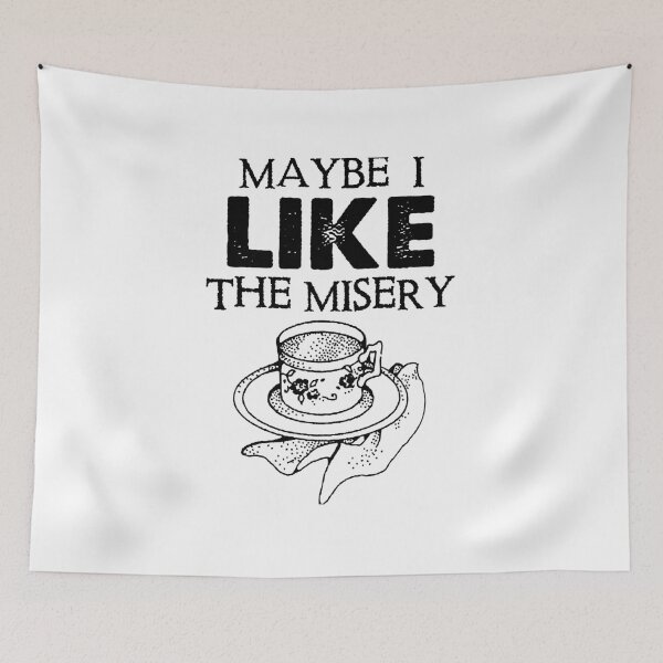 Item preview, Maybe I Like The Misery designed and sold by ShannonColeman7.