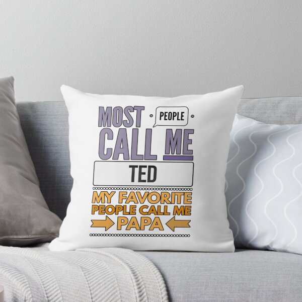 Item preview, Most People Call Me Ted My Favorite People Call Me Papa designed and sold by ShannonColeman7.