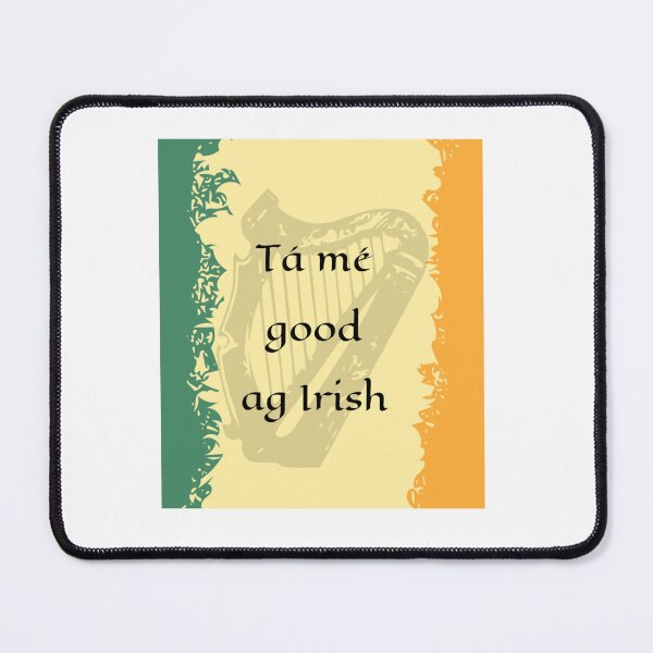 Item preview, Ta Me Good Ag Irish designed and sold by ShannonColeman7.