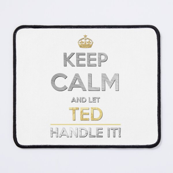 Item preview, Ted Name - Keep Calm And Let Ted Handle It designed and sold by ShannonColeman7.
