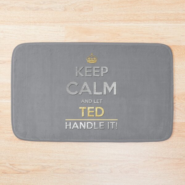 Item preview, Ted Name -  Keep Calm And Let Ted Handle It   designed and sold by ShannonColeman7.