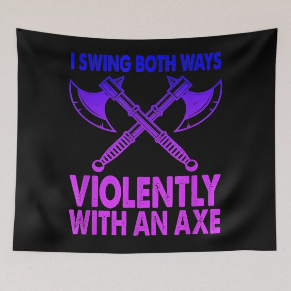Item preview, I Swing Both Ways Violently With An Axe Funny Bisexual Pride designed and sold by katieschunk.