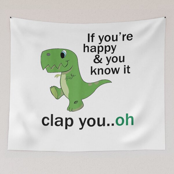 Item preview, If You're Happy And You Know It Clap You Oh Dinosaur designed and sold by katieschunk.