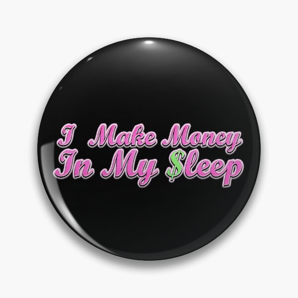 Item preview, I Make Money In My Sleep designed and sold by DabGraphic.