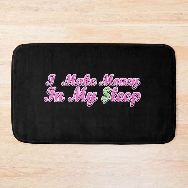 Item preview, I Make Money In My Sleep designed and sold by DabGraphic.