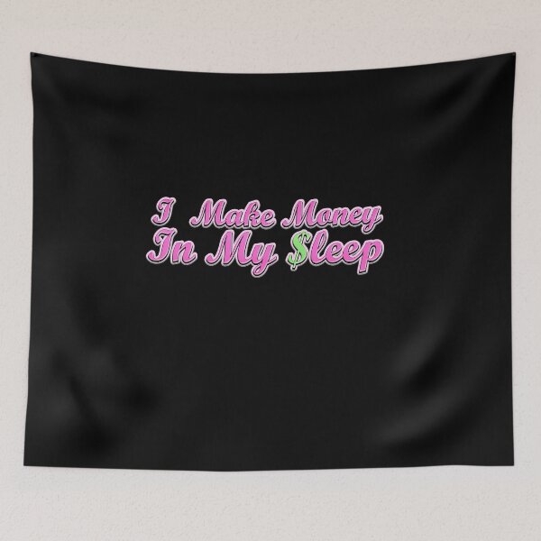 Item preview, I Make Money In My Sleep designed and sold by DabGraphic.