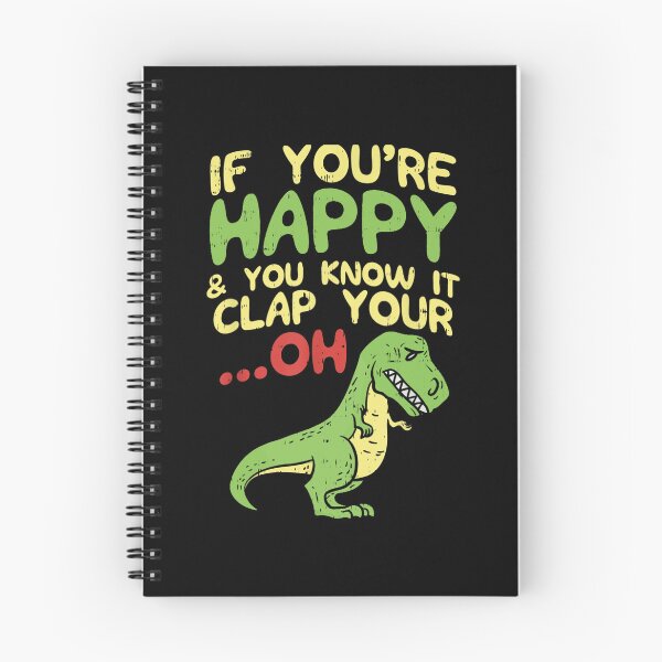 Item preview, If Youre Happy And You Know It Clap Your Oh Trex Funny Dino designed and sold by katieschunk.