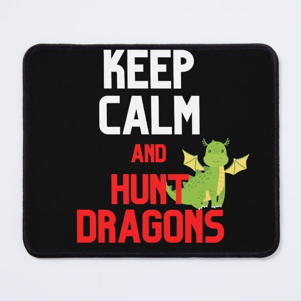 Item preview, Keep Calm and Hunt Dragons Design designed and sold by CreativNode.