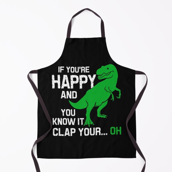 Item preview, If Youre Happy And You Know It Clap Your Oh Trex Funny Dino designed and sold by katieschunk.