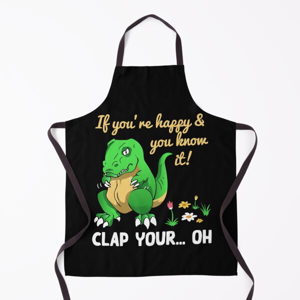 Item preview, If Youre Happy And You Know It Clap Your Oh Trex Funny Dino designed and sold by katieschunk.