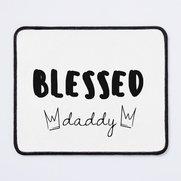 Item preview, Blessed Daddy designed and sold by behappyshirts.