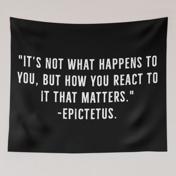 Item preview, Not What Happens, Reaction - Epictetus Quote designed and sold by PhilosophyWear.