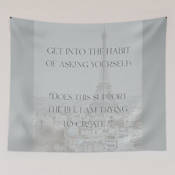 Item preview, Get into the Habit of Asking Yourself: Does this Support the Life I am Trying to Create? Inspirational Quote Paris Print designed and sold by apopofbeauty.